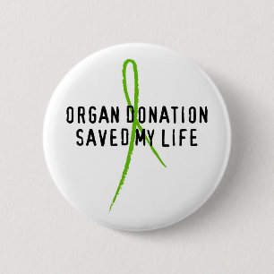 Organ Donation Saved My Life 2 Inch Round Button