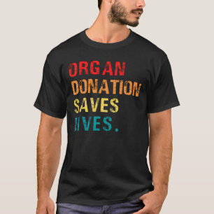 Organ Donation Saves Lives, Transplant Survivor T-Shirt