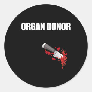 Organ Donor Fun Bloody Wound Kidney Meme On Byck 4 Classic Round Sticker