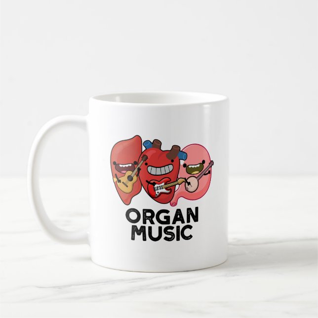 Organ Music Funny Anatomy Body Parts Pun  Coffee Mug (Left)