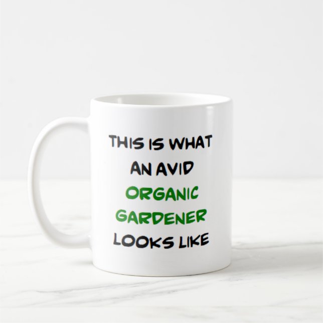 organic gardener, avid coffee mug (Left)