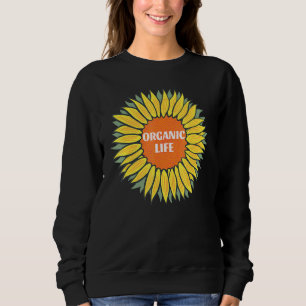 Organic Life Cute Hipster Boho Cooking Gardening S Sweatshirt