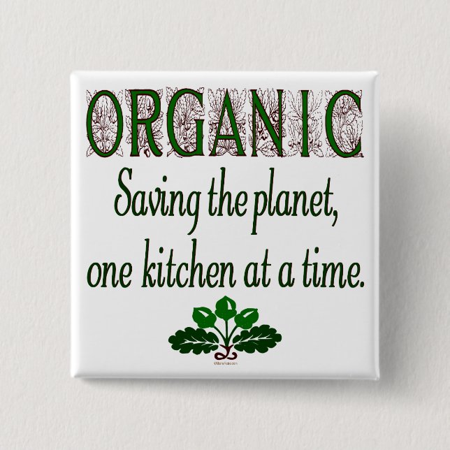 Organic Saving the Planet Kitchen Saying Button (Front)