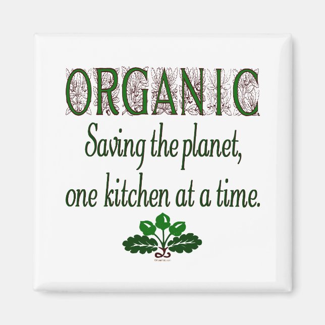 Organic Saving the Planet Kitchen Saying Magnet (Front)