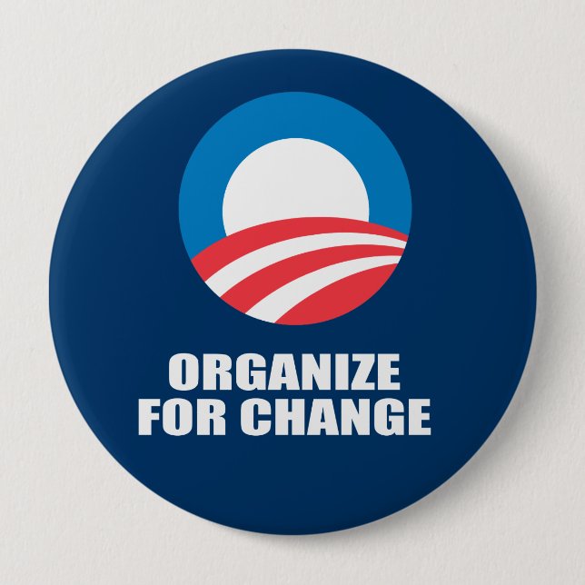 ORGANIZE FOR CHANGE 4 INCH ROUND BUTTON (Front)