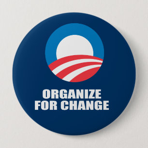 ORGANIZE FOR CHANGE 4 INCH ROUND BUTTON