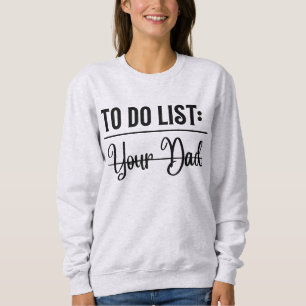 Organize in Style: Your Dad's Essential To-Do List Sweatshirt