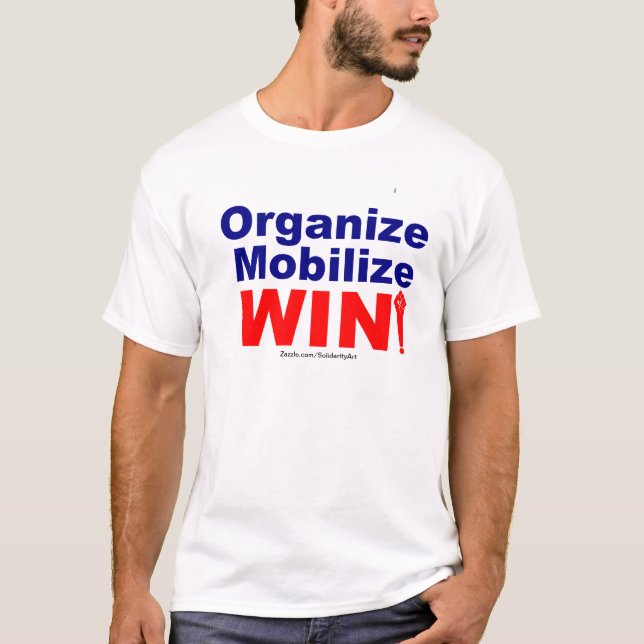 Organize-Mobilize-WIN! T-Shirt (Front)