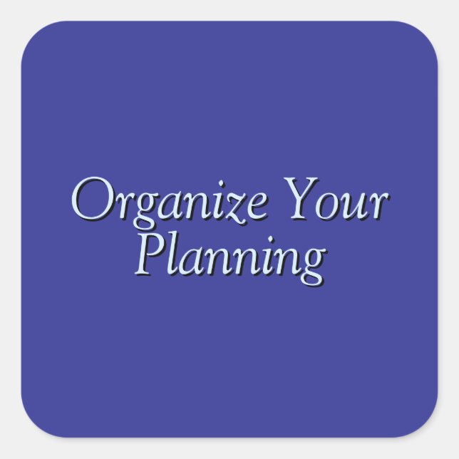 Organize Your Planning Square Sticker (Front)