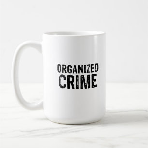Organized crime Coffee Mug