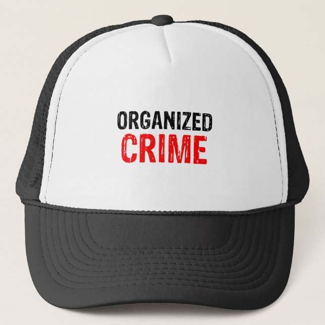  Organized crime Trucker Hat (Front)