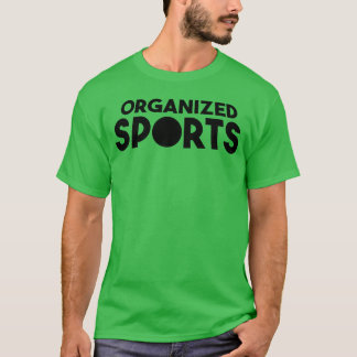 Organized Sports girl T-Shirt