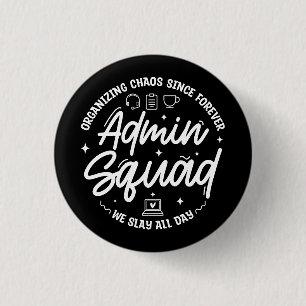 Organizing Chaos Funny Quote Admin Prof Day Squad 1 Inch Round Button