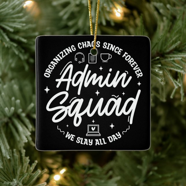 Organizing Chaos Funny Quote Admin Prof Day Squad Ceramic Ornament (Tree)
