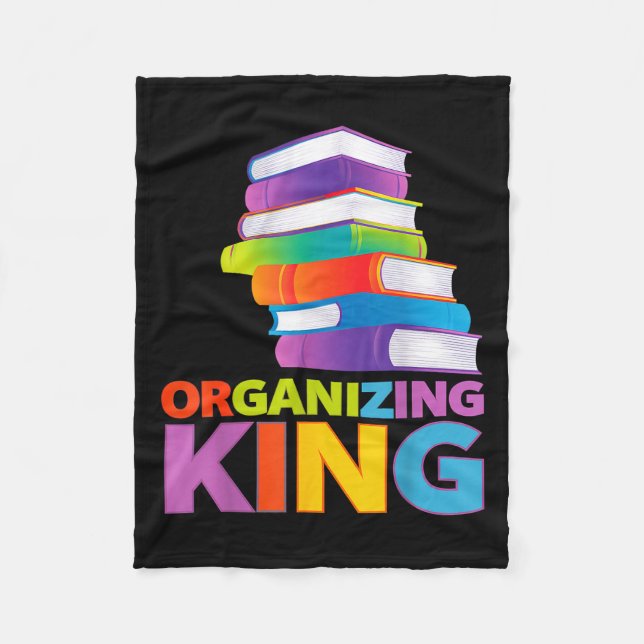 Organizing King Quote Fun For Books Lovers Librari Fleece Blanket (Front)