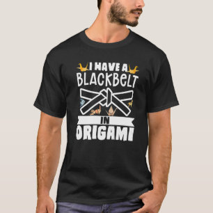 Origami Master Paper Folding Craft Crane I Have A  T-Shirt