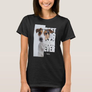 Original Best Dog Mom Ever Personalized Photo T-Shirt