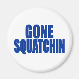 Original & Best-Selling Bobo's GONE SQUATCHIN Blue Magnet