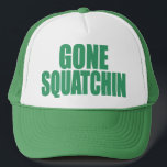 Original & Best-Selling Bobo's GONE SQUATCHIN Hat<br><div class="desc">I do think there's a SQUATCH IN THESE WOODS.  Fun design like TV's popular “Bobo - GONE SQUATCHIN” hat - celebrating everyone's favourite 9 foot hairy nightmare - BIGFOOT.  For fans of the Animal Planet TV show FINDING BIGFOOT,  our Bigfoot Shirts and Bigfoot Hats make the PERFECT GIFT.</div>