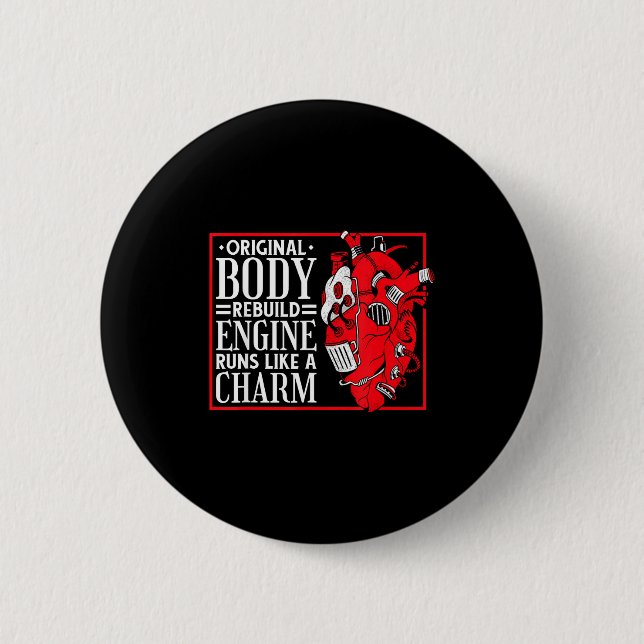 Original Body Rebuild Engine, Open Heart Surgery A 2 Inch Round Button (Front)