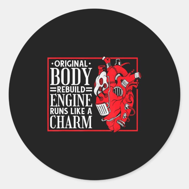 Original Body Rebuild Engine, Open Heart Surgery A Classic Round Sticker (Front)