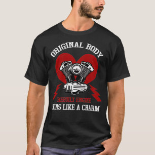 Original Body Rebuilt Engine Runs Like a Charm - O T-Shirt