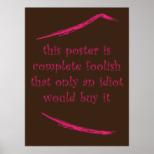 Idiot Posters, Prints & Poster Printing | Zazzle CA