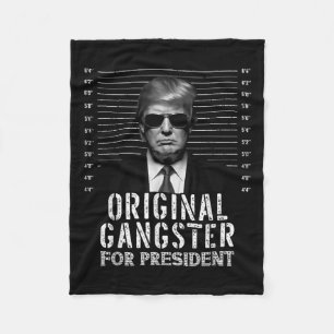 Original Gangster For President Donald Trump Mugsh Fleece Blanket