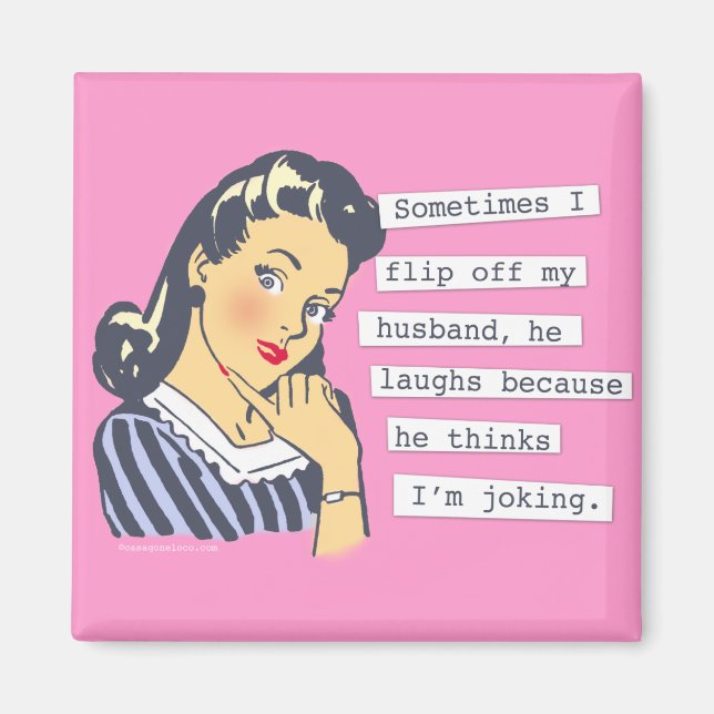Original I Flip off My Husband Magnet (Front)