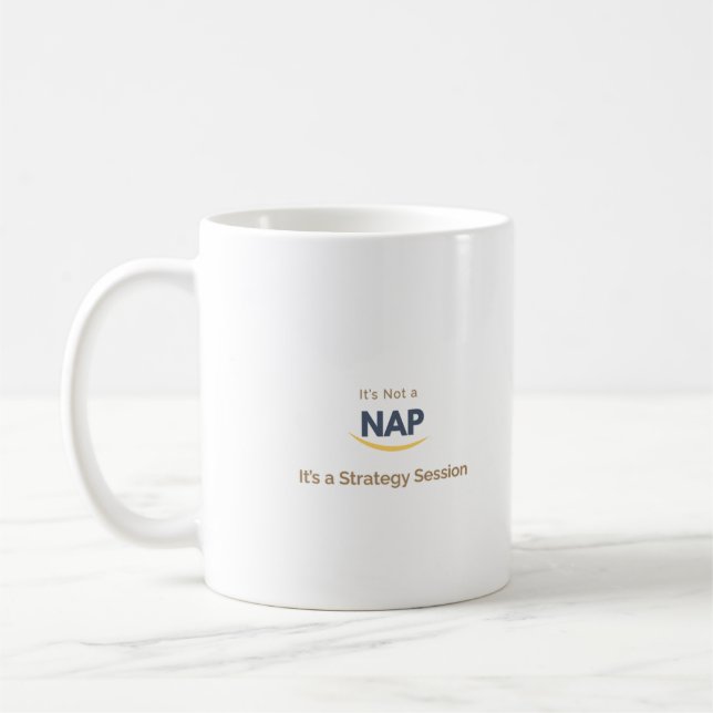 Original It's Not a Nap It's a Strategy Session Coffee Mug (Left)