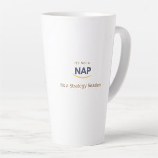 Original It's Not a Nap It's a Strategy Session Latte Mug