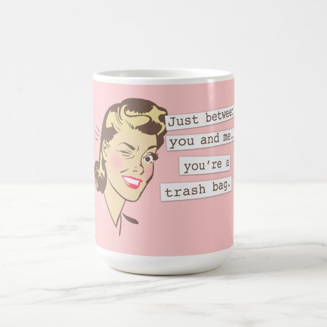Original Just Between You and Me Trashbag Coffee Mug (Center)