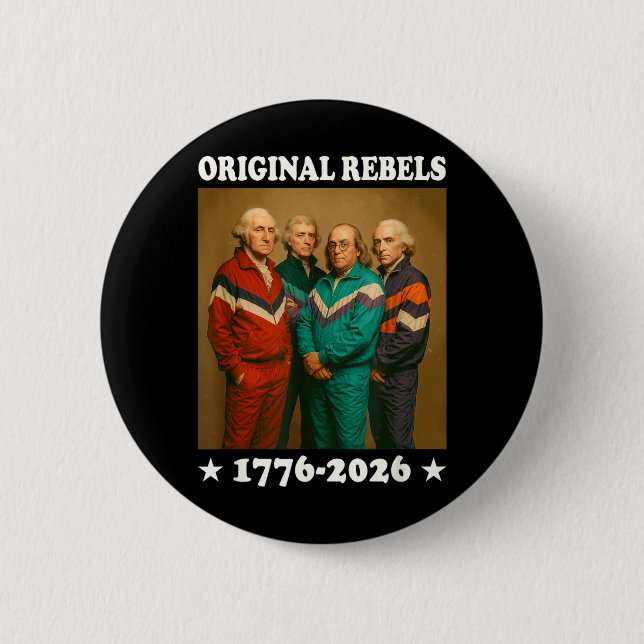 Original Rebels 17762026 Funny Founding Fathers 2 Inch Round Button (Front)