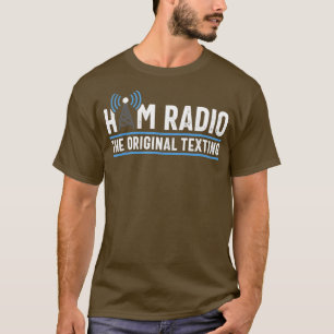 Original Texting Ham Radio Operator Amateur Gift T-Shirt