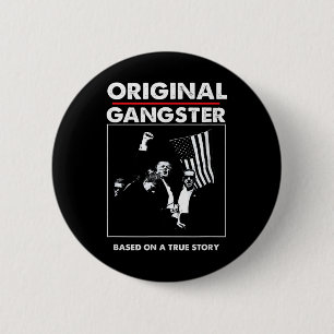 Original Trump Gangster For President 47 Patriotic 2 Inch Round Button