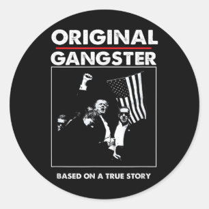 Original Trump Gangster For President 47 Patriotic Classic Round Sticker