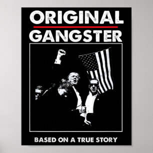Original Trump Gangster For President 47 Patriotic Poster