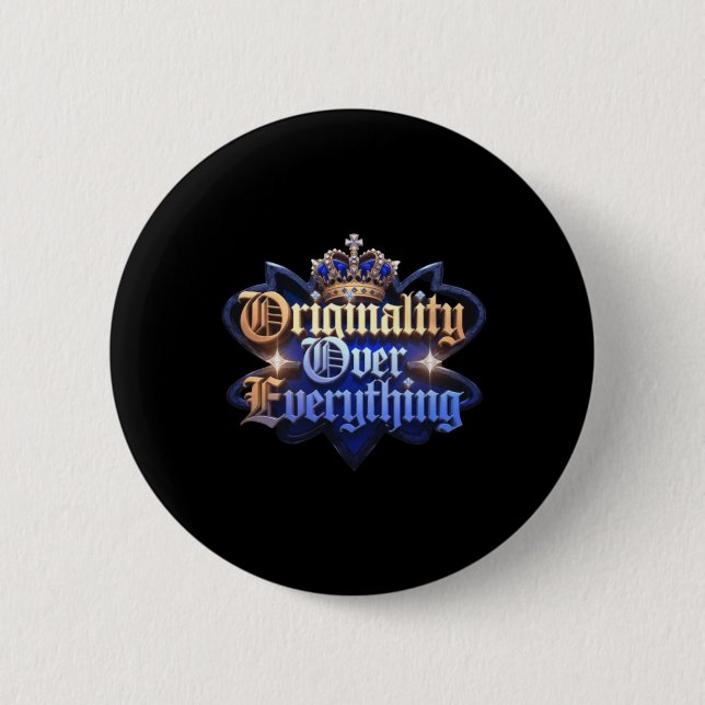 Originality Over Everything Sticker  2 Inch Round Button (Front)