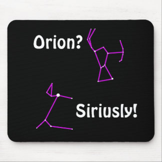 Orion? Siriusly! Astronomy Humour Mousepad