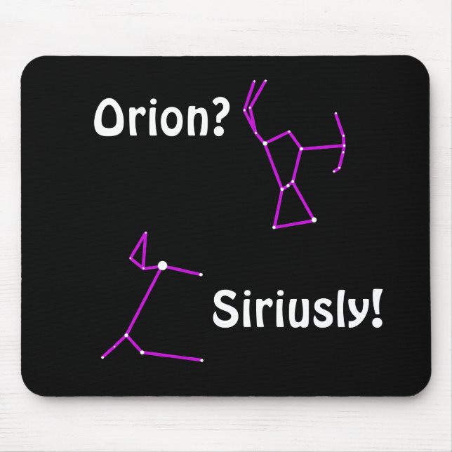 Orion? Siriusly! Astronomy Humour Mousepad (Front)