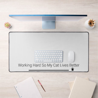 orking Hard So My Cat Lives Better Edgy Desk Mat