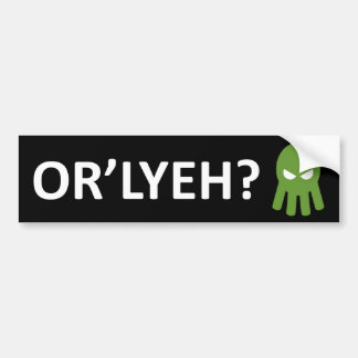 OR'LYEH? BUMPER STICKER