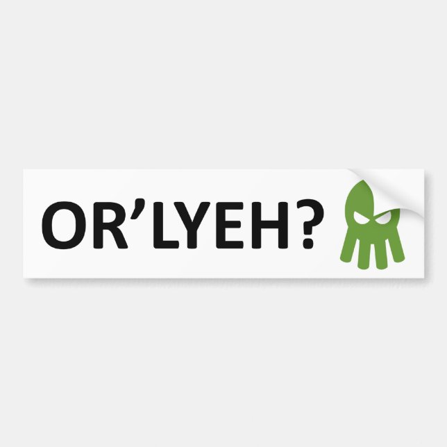 OR'LYEH? BUMPER STICKER (Front)