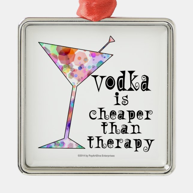 ORNAMENTS, VODKA IS CHEAPER THAN THERAPY METAL ORNAMENT (Front)