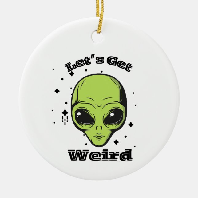 Ornement Alien "Faisons-nous bizarre" (Devant)