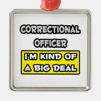 Ornement Carré Argenté Agent correctionnel .. Je suis une sorte de Big De