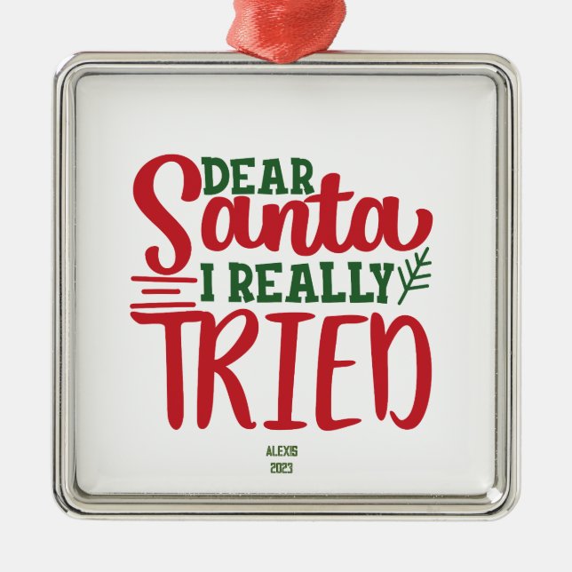 Ornement Carré Argenté Cher Père Noël, j'ai vraiment essayé - Personnalis (Devant)