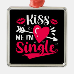 Ornement Carré Argenté Embrasse-moi Je suis célibataire Saint-Valentin