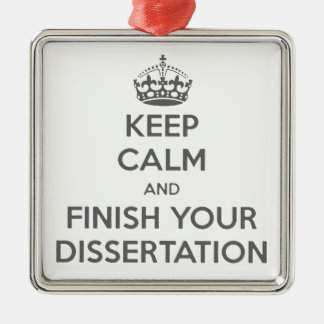 Ornement Carré Argenté Gardez le calme et finissez votre dissertation