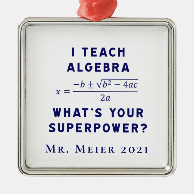 Ornement Carré Argenté I Teach Algebra / What's Your Superpower with Name (Devant)